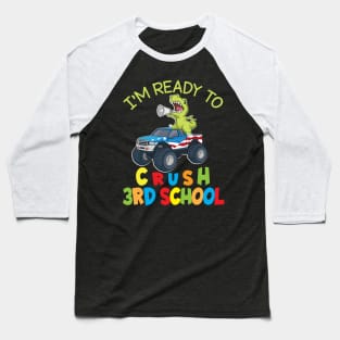 Dinosaur Student On Truck I'm Ready To Crush 3rd Grade Class Baseball T-Shirt